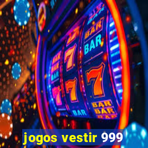 jogos vestir 999